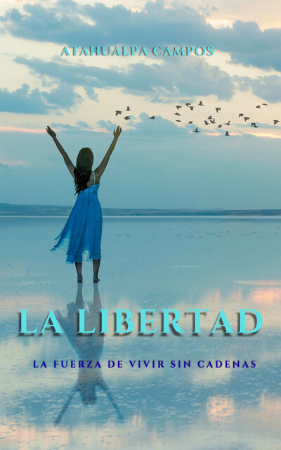 Libertad, Atahualpa Campos