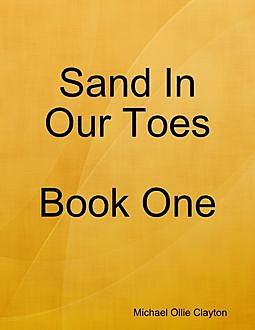 Sand In Our Toes Book One, Michael Clayton