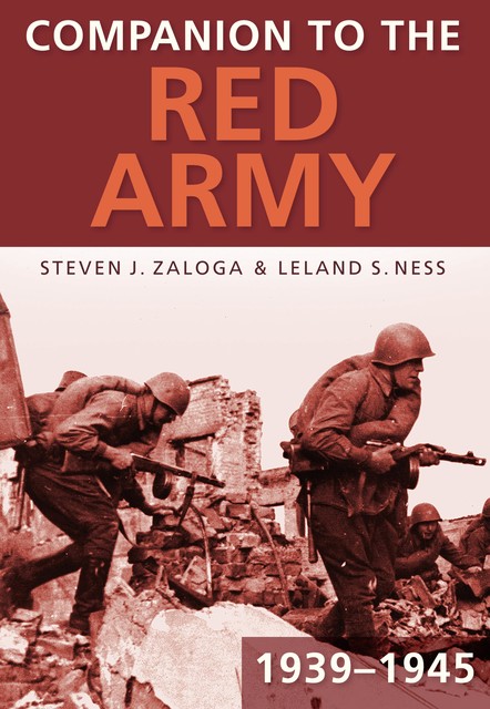 Companion to the Red Army 1939–45, Steven Zaloga, Leland S Ness