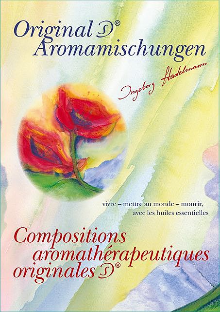 Compositions aromathérapeutiques originales, Ingeborg Stadelmann