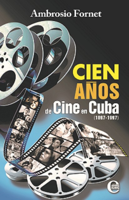 Cien años de cine en Cuba (1897–1997), Ambrosio Fornet