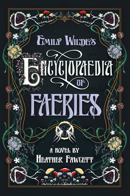 Emily Wilde's Encyclopaedia of Faeries, Heather Fawcett