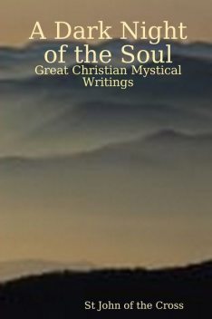A Dark Night of the Soul, Great Christian Mystical Writings