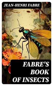 Fabre's Book of Insects, Jean-Henri Fabre