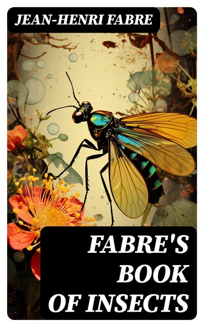 Fabre's Book of Insects, Jean-Henri Fabre