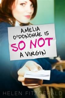 Amelia O'Donohue Is So Not a Virgin, Helen Fitzgerald