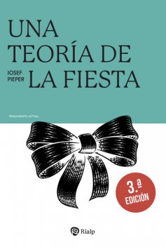 Una teoría de la fiesta, Josef Pieper