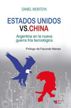 Estados Unidos versus China, Daniel Montoya