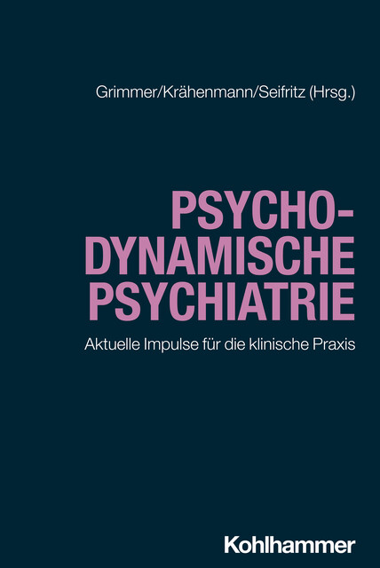 Psychodynamische Psychiatrie, Thomas Fuchs, Mathias Lohmer, Heinz Böker, Carsten Spitzer, Daniel Sollberger, Fritz Lackinger, Harald Gündel, Carl Eduard Scheidt, Paul Hoff, Stephan Doering, Christiane Montag, Katharina Fleig