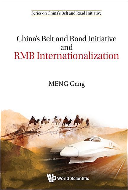 China's Belt and Road Initiative and RMB Internationalization, Gang Meng