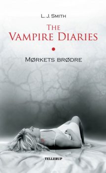 The Vampire Diaries #1: Mørkets brødre, L.J. Smith