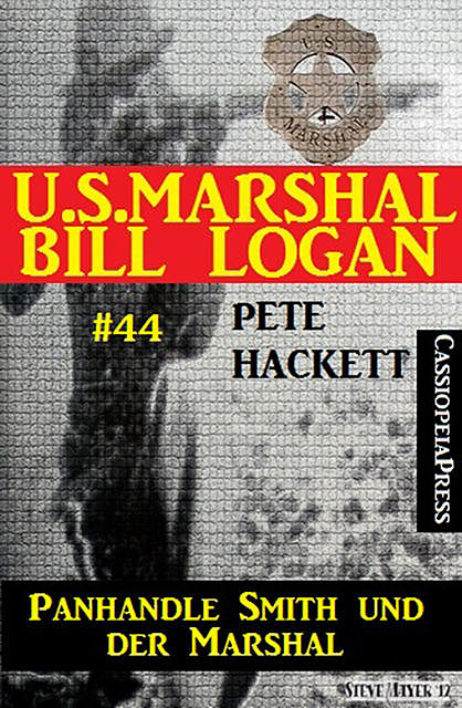 U.S. Marshal Bill Logan, Band 44: Panhandle Smith, Pete Hackett