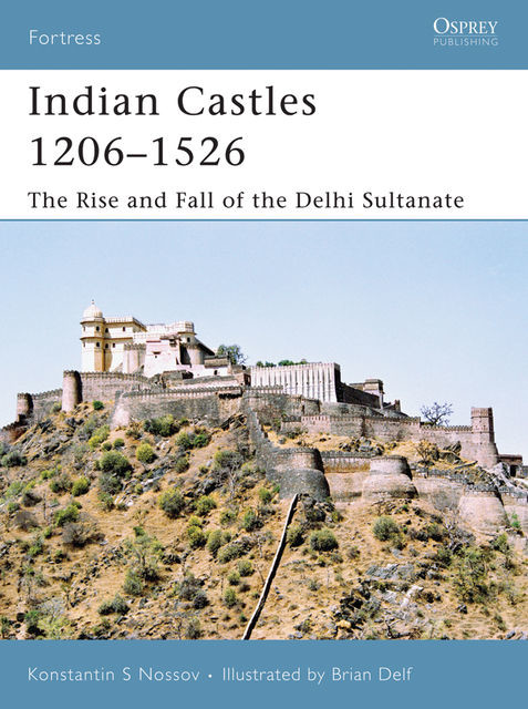 Indian Castles 1206?1526, Konstantin Nossov