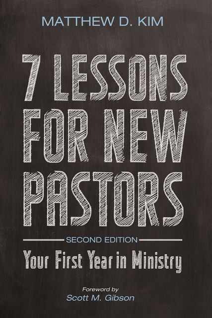7 Lessons for New Pastors, Second Edition, Matthew Kim