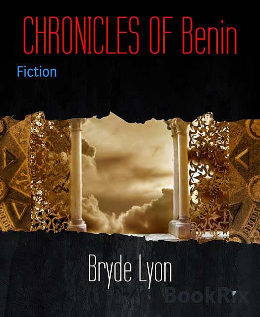 CHRONICLES OF Benin, Bryde Lyon