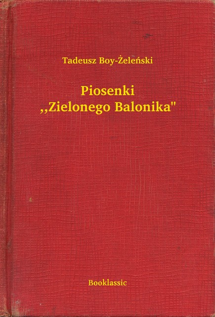 Piosenki,, Zielonego Balonika", Tadeusz Boy-Żeleński