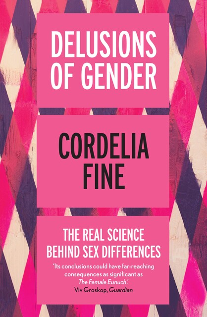 Delusions of Gender, Cordelia Fine