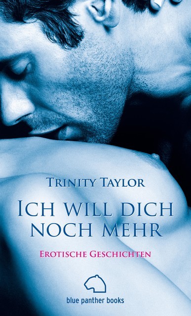 Ich will dich noch mehr | Erotische Geschichten, Trinity Taylor