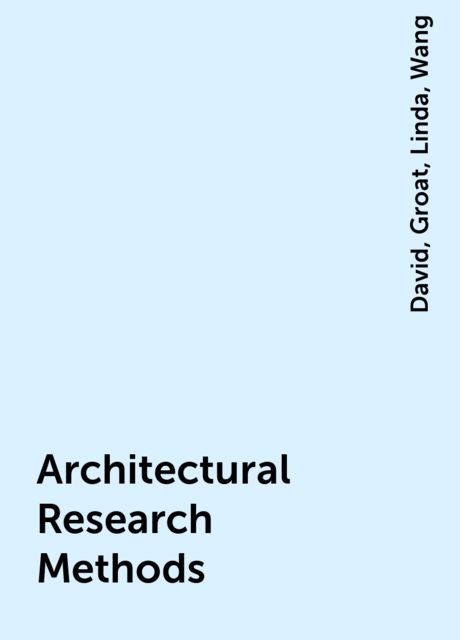 Architectural Research Methods, Linda, David, Wang, Groat