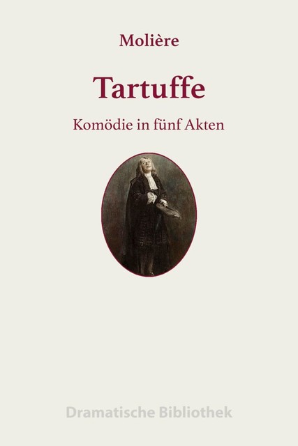 Der Tartuffe oder Der Betrüger, Jean Baptiste Molière