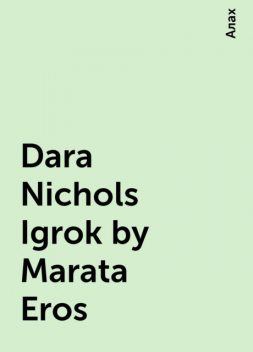 Dara Nichols Igrok by Marata Eros, Алах