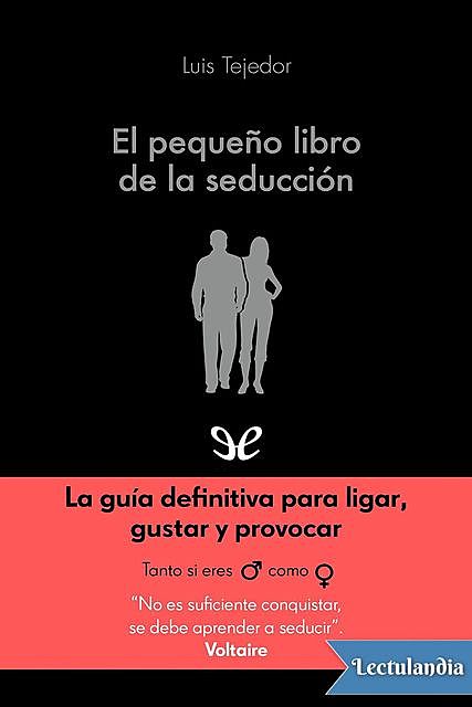 El pequeño libro de la seducción, Luis Tejedor