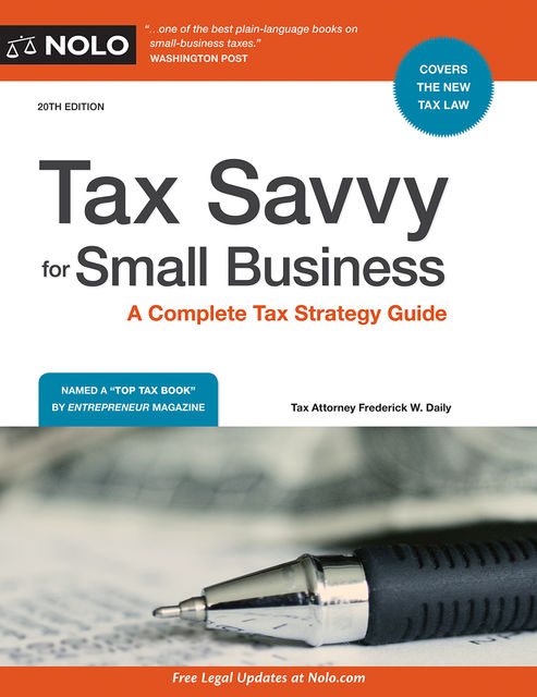 Tax Savvy for Small Business, Frederick W.Daily, Jeffrey A. Quinn
