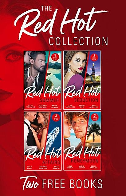 The Complete Red-Hot Collection, Kim Lawrence, Maggie Cox, Amy Andrews, Debbi Rawlins, Joss Wood, Kelly Hunter, Anne Oliver, Stefanie London, Avril Tremayne, Lucy King