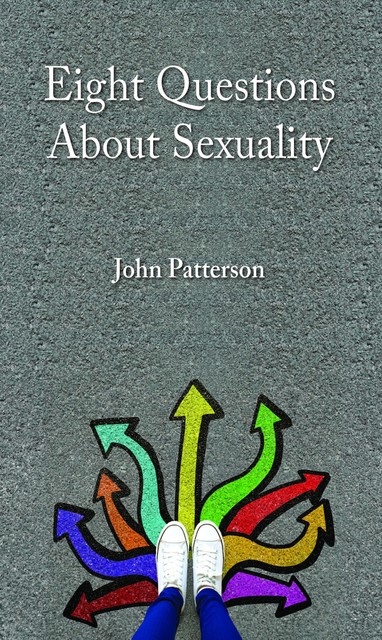 Eight Questions About Sexuality, John Patterson