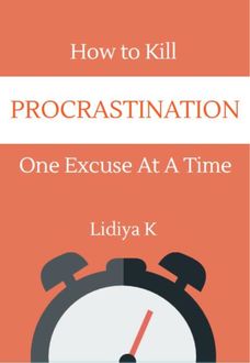 How to Kill Procrastination, Lidiya K