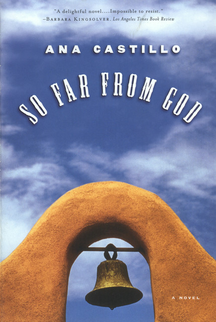 So Far from God: A Novel, Ana Castillo