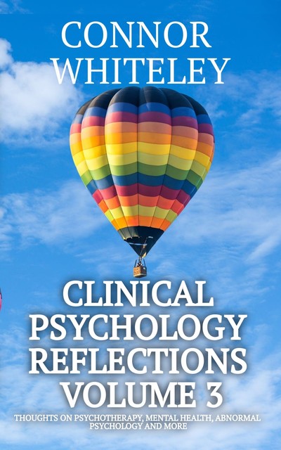 Clinical Psychology Reflections Volume 3, Connor Whiteley