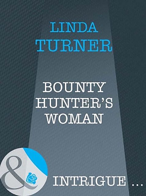Bounty Hunter's Woman, Linda Turner