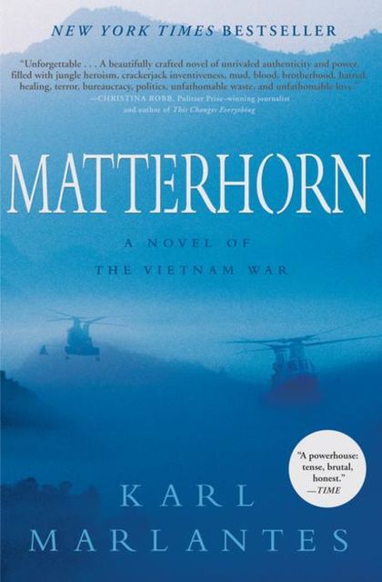 Matterhorn: A Novel of the Vietnam War, Karl Marlantes