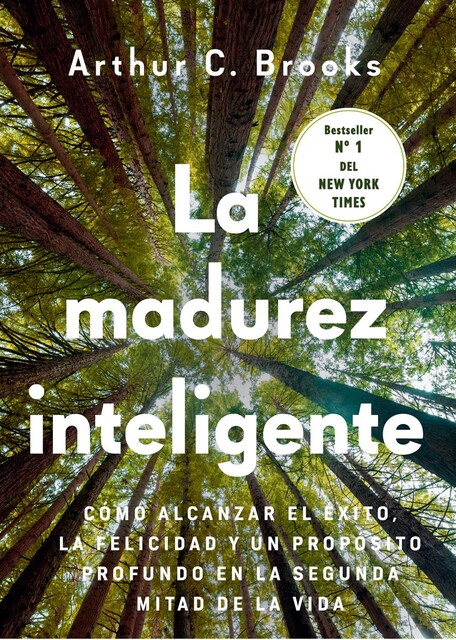La madurez inteligente, Arthur C. Brooks