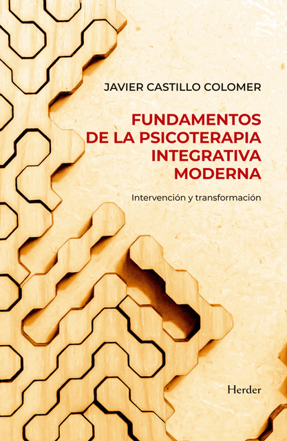 Fundamentos de la psicoterapia integrativa moderna, Javier Castillo Colomer