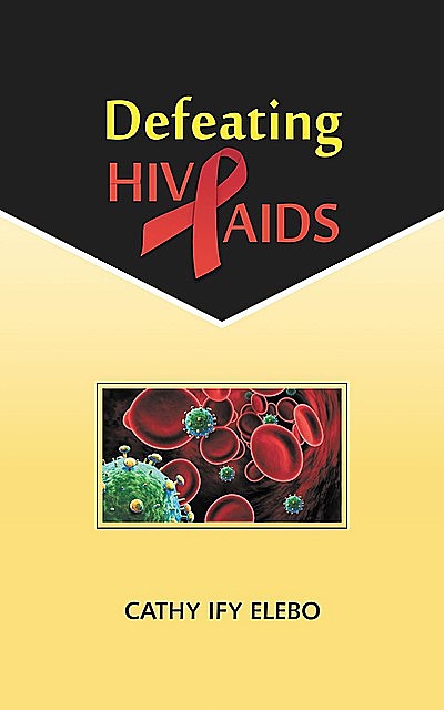 Defeating HIV/AIDS, Cathy Ify Elebo