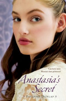 Anastasia's Secret, Susanne Dunlap