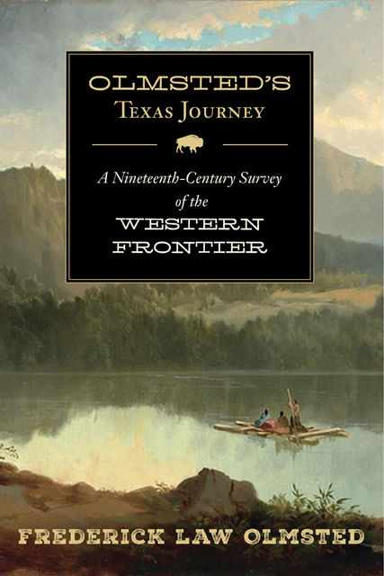 Olmsted's Texas Journey, Frederick Law Olmsted