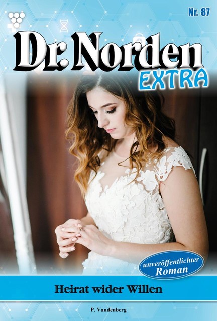 Dr. Norden Extra 87 – Arztroman, Patricia Vandenberg