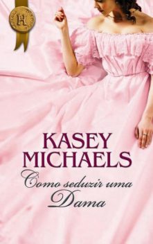 Como seduzir uma dama, Kasey Michaels