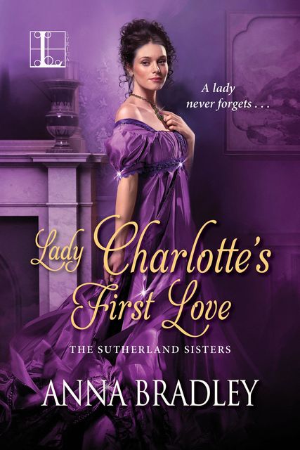 Lady Charlotte's First Love, Anna Bradley