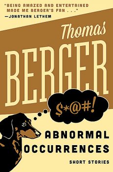 Abnormal Occurrences, Thomas Berger