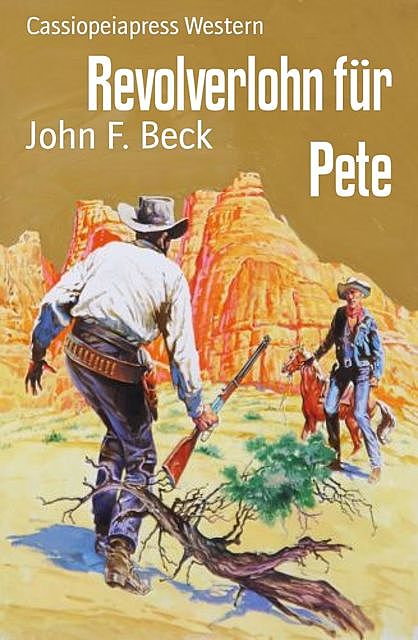 Revolverlohn für Pete, John F. Beck