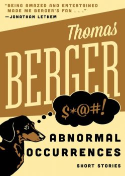 Abnormal Occurrences, Thomas Berger