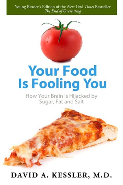 Your Food Is Fooling You, David Kessler