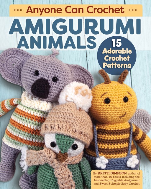 Anyone Can Crochet Amigurumi Animals, Simpson Kristi