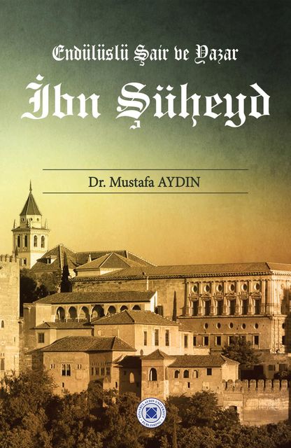Ibn Suheyd – Andalusian Poet and Writer, Mustafa Aydin