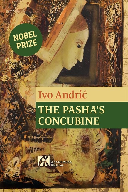 The Pasha’s Concubine, Ivo Andric