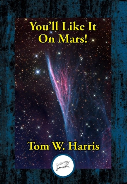 You'll Like It on Mars, Tom Harris